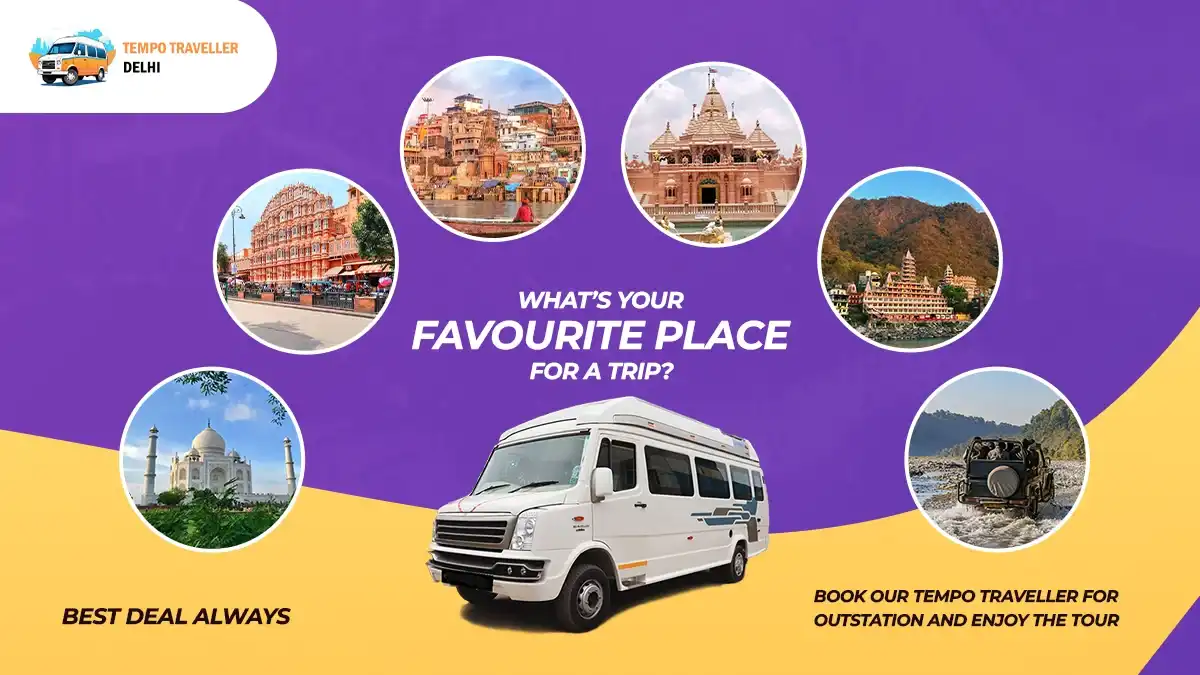 Tempo Traveller on Rent for Outstation Trips from Delhi